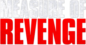 لوگوی رسمی فیلم Measure of Revenge (2022)