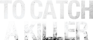لوگوی رسمی فیلم To Catch a Killer (2023)
