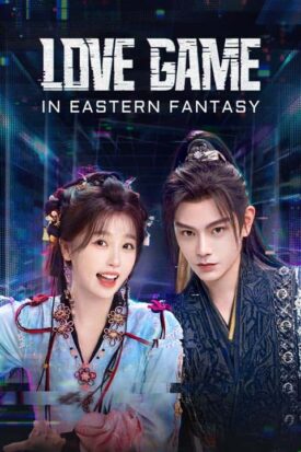 پوستر رسمی سریال Love Game in Eastern Fantasy (2024)