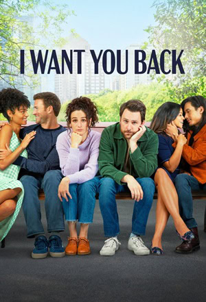 پوستر رسمی فیلم I Want You Back (2022)