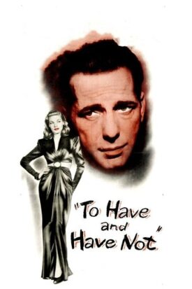 پوستر رسمی فیلم To Have and Have Not (1944)