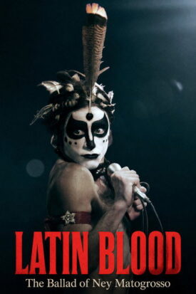پوستر رسمی فیلم Latin Blood – The Ballad of Ney Matogrosso (2025)